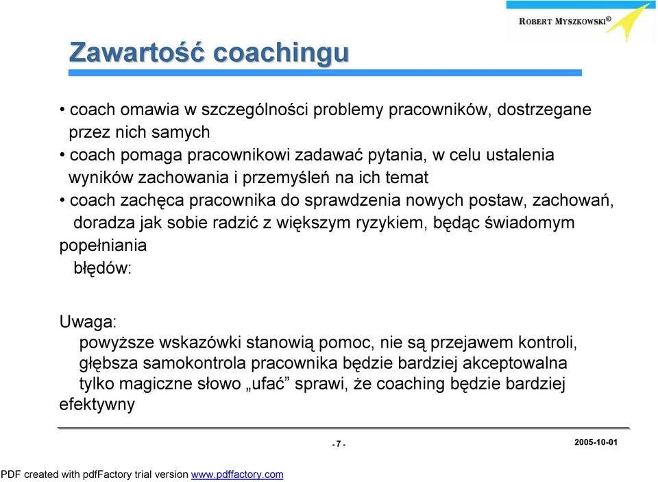 doradza jak sobie radzić z większym ryzykiem, będąc świadomym popełniania błędów: Uwaga: powyższe wskazówki stanowią pomoc, nie są przejawem