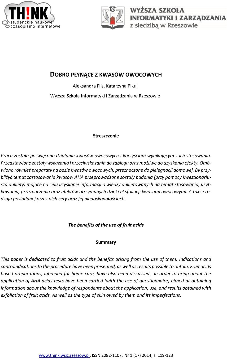 Omówiono również preparaty na bazie kwasów owocowych, przeznaczone do pielęgnacji domowej.