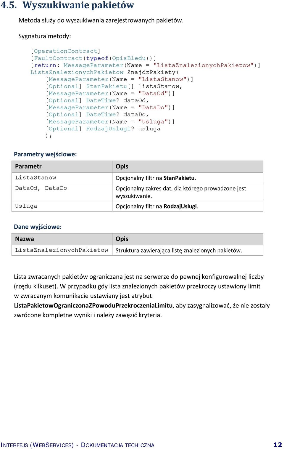 StanPakietu[] listastanow, [MessageParameter(Name = "DataOd")] [Optional] DateTime? dataod, [MessageParameter(Name = "DataDo")] [Optional] DateTime?