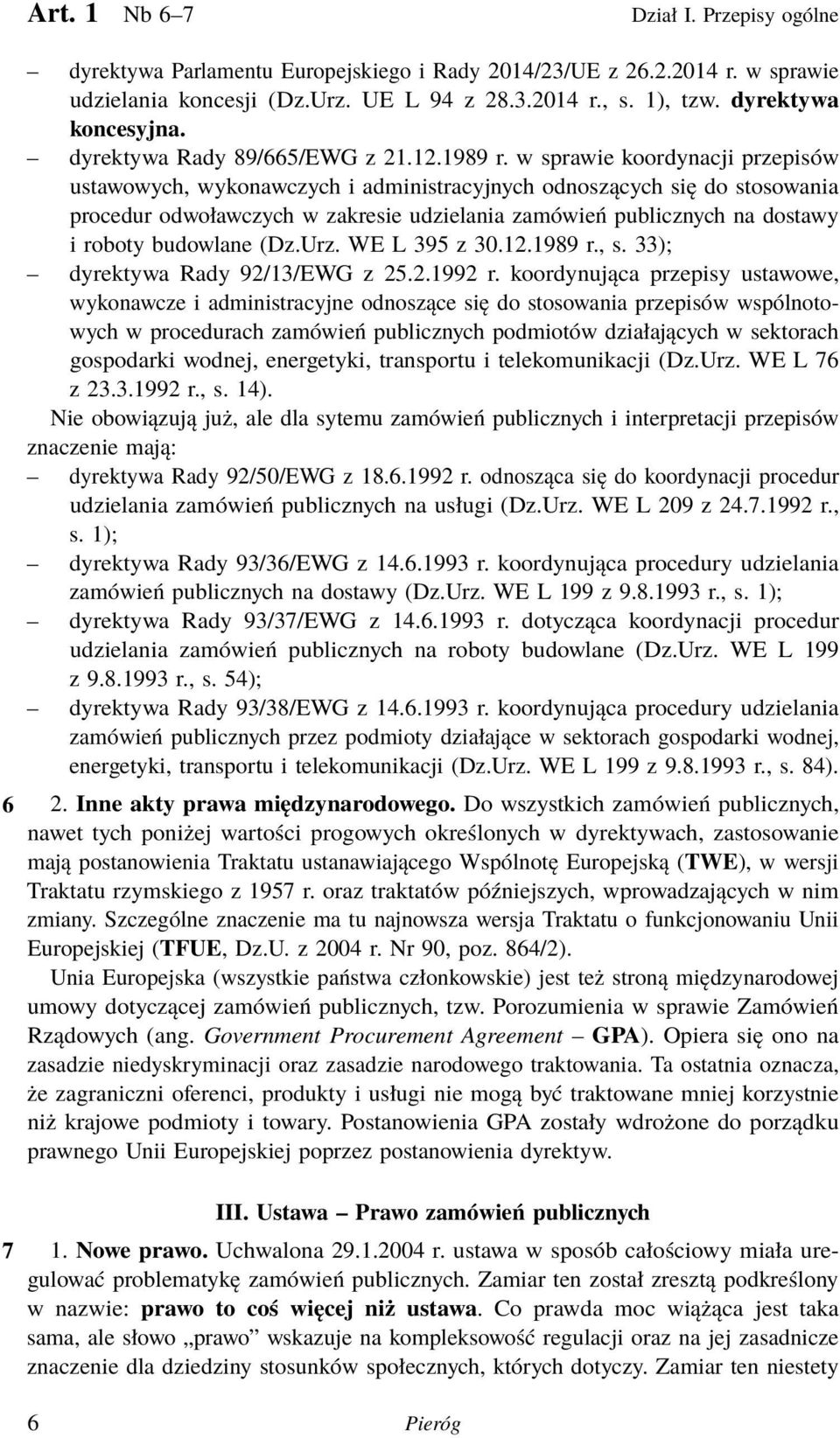w sprawie koordynacji przepisów ustawowych, wykonawczych i administracyjnych odnoszących się do stosowania procedur odwoławczych w zakresie udzielania zamówień publicznych na dostawy i roboty