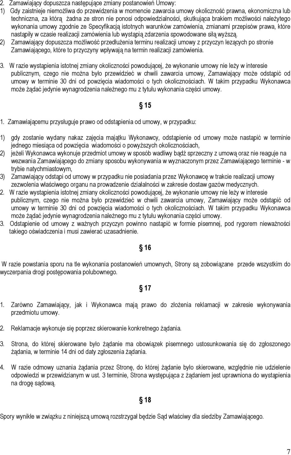realizacji zamówienia lub wystąpią zdarzenia spowodowane siłą wyższą.