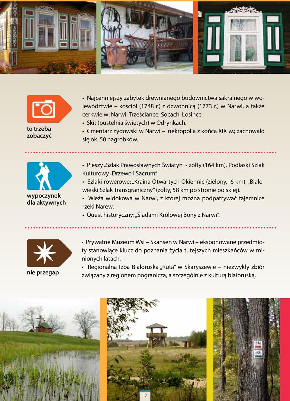 wypoczynek dla aktywnych Pieszy Szlak Prawosławnych Świątyń - żółty (164 km), Podlaski Szlak Kulturowy Drzewo i Sacrum.