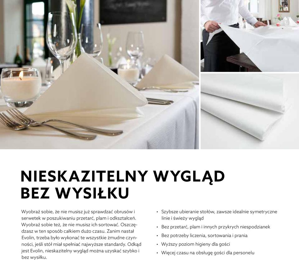 Zanim nastał Evolin, trzeba było wykonać te wszystkie żmudne czynności, jeśli stół miał spełniać najwyższe standardy.