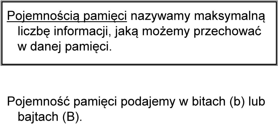 możemy przechować w danej pamięci.