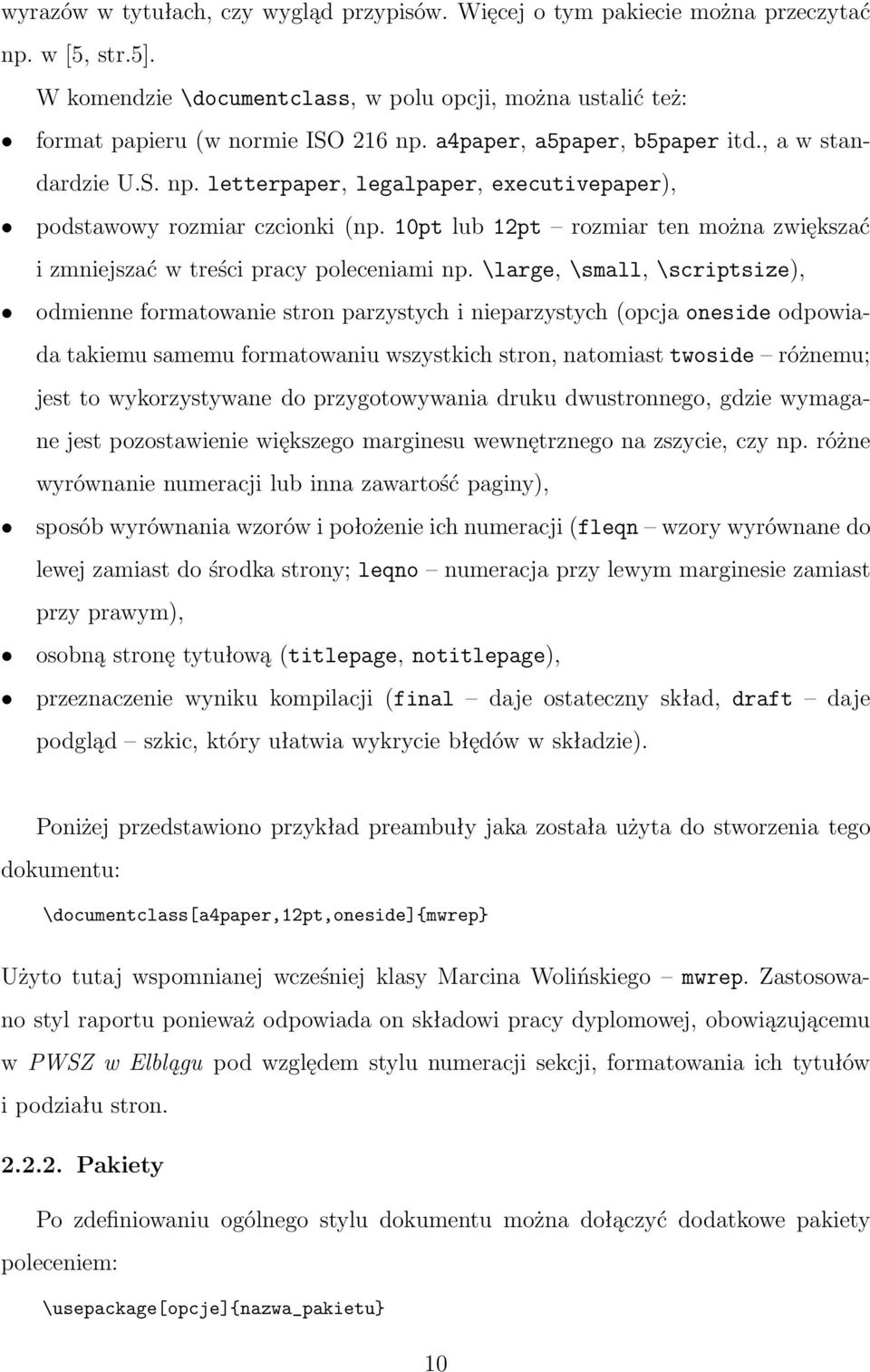 10pt lub 12pt rozmiar ten można zwiększać i zmniejszać w treści pracy poleceniami np.