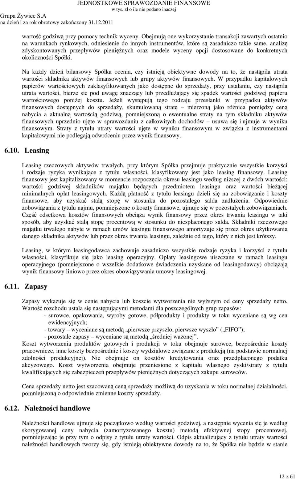 oraz modele wyceny opcji dostosowane do konkretnych okoliczności Spółki.