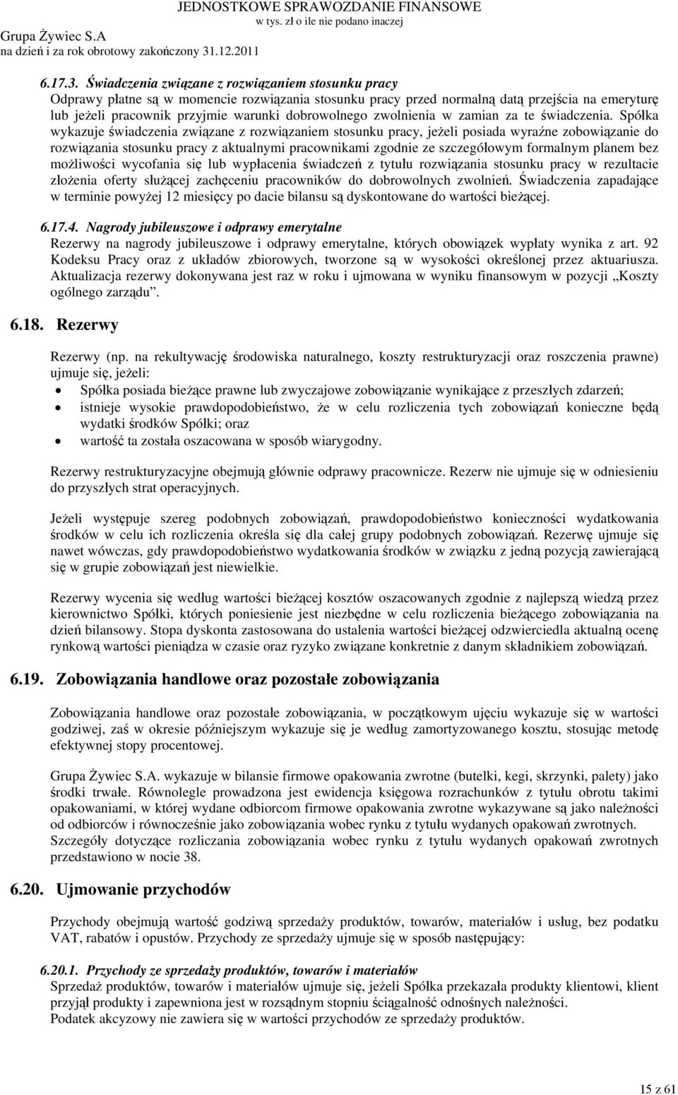 dobrowolnego zwolnienia w zamian za te świadczenia.