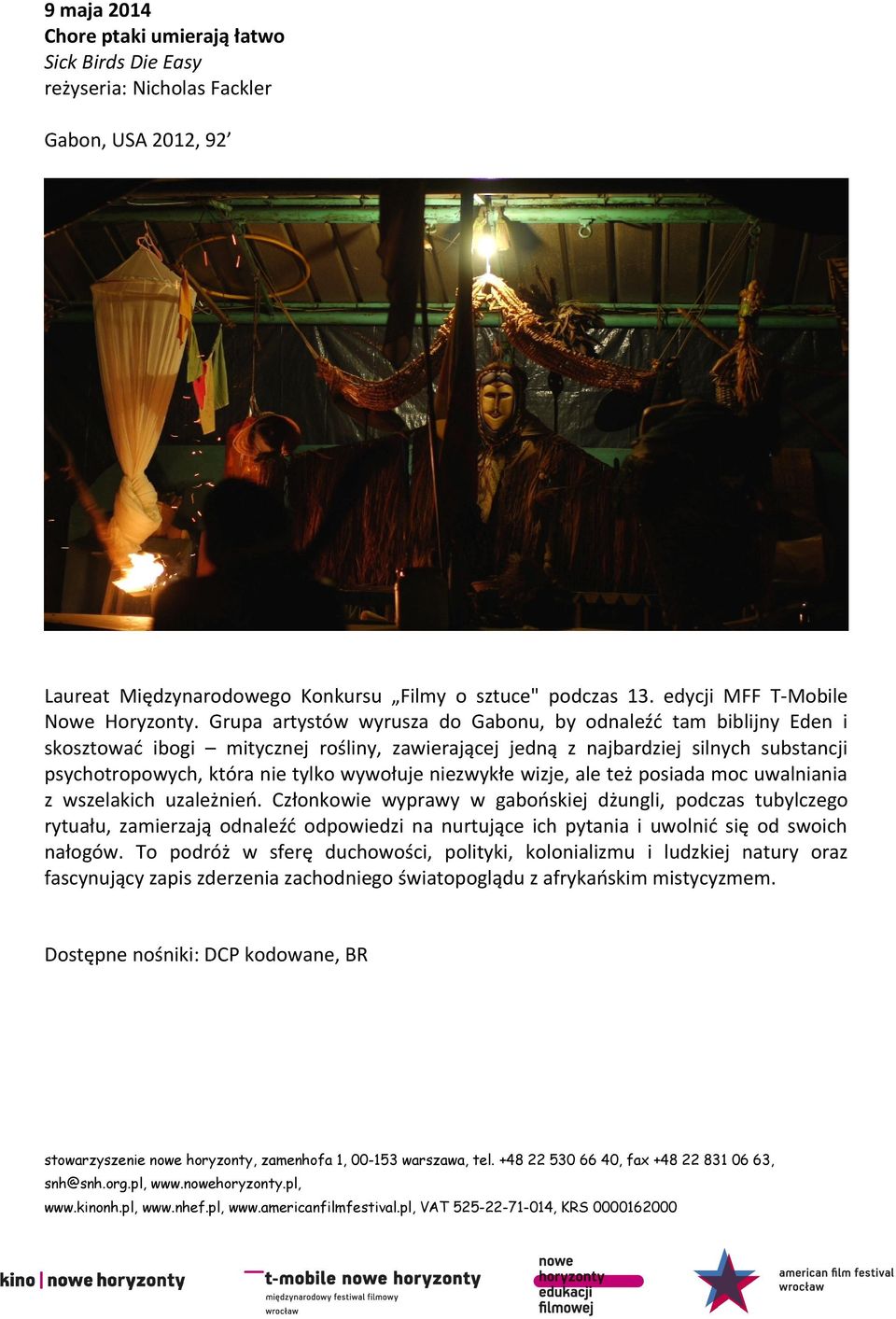 Grupa artystów wyrusza do Gabonu, by odnaleźć tam biblijny Eden i skosztować ibogi mitycznej rośliny, zawierającej jedną z najbardziej silnych substancji psychotropowych, która nie tylko wywołuje