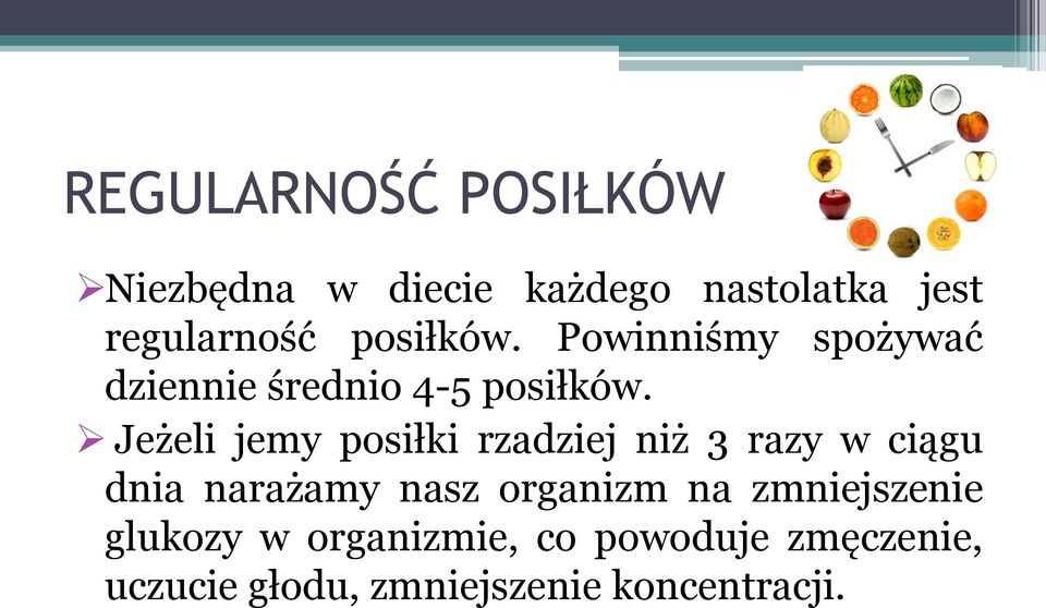 Jeżeli jemy posiłki rzadziej niż 3 razy w ciągu dnia narażamy nasz organizm na