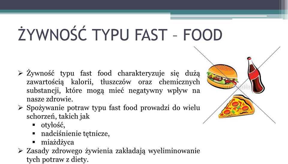 Spożywanie potraw typu fast food prowadzi do wielu schorzeń, takich jak otyłość,