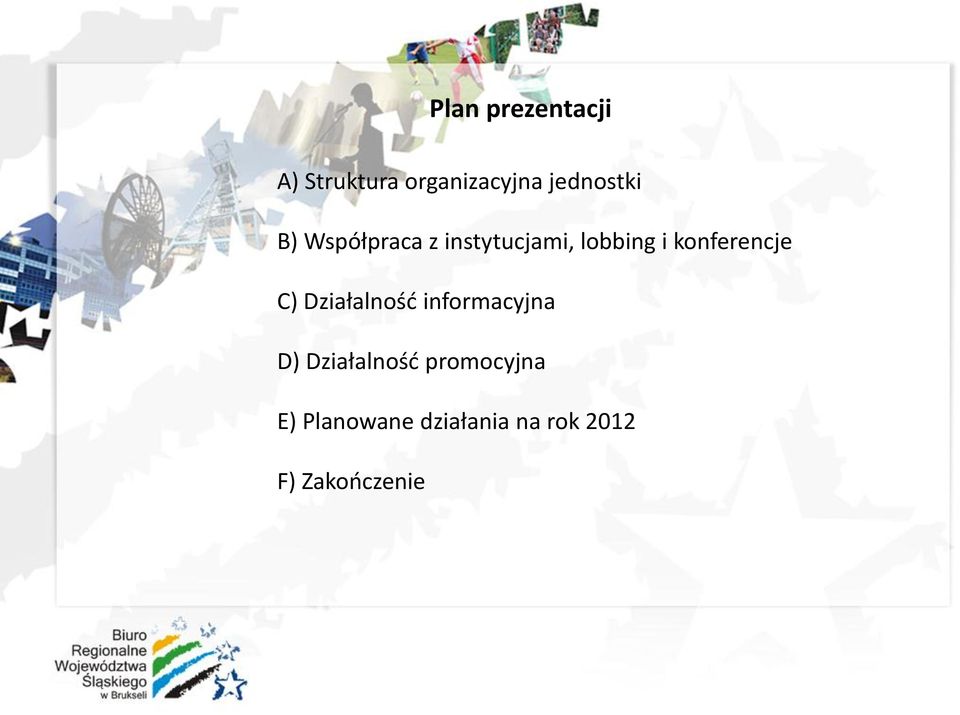 konferencje C) Działalność informacyjna D)