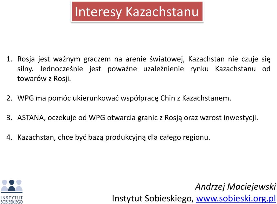 Jednocześnie jest poważne uzależnienie rynku Kazachstanu od towarów z Rosji. 2.