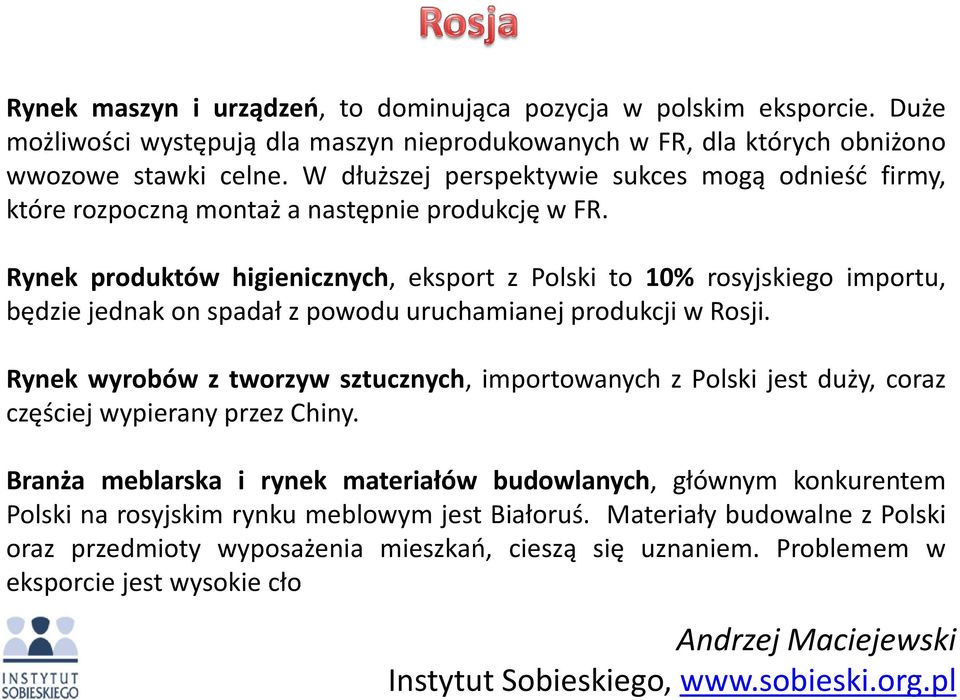 Rynek produktów higienicznych, eksport z Polski to 10% rosyjskiego importu, będzie jednak on spadał z powodu uruchamianej produkcji w Rosji.