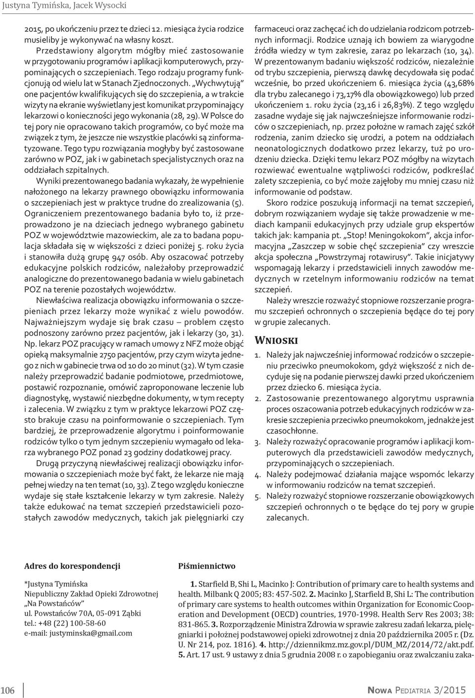 Tego rodzaju programy funkcjonują od wielu lat w Stanach Zjednoczonych.