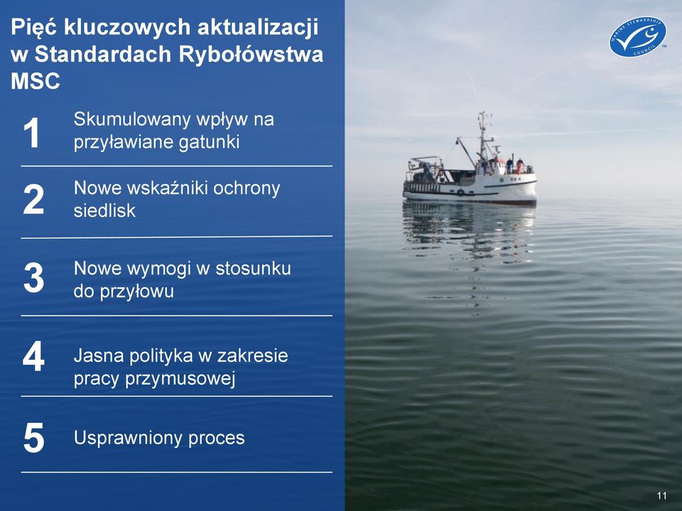ochrony siedlisk 3 Nowe wymogi w stosunku do przyłowu 4