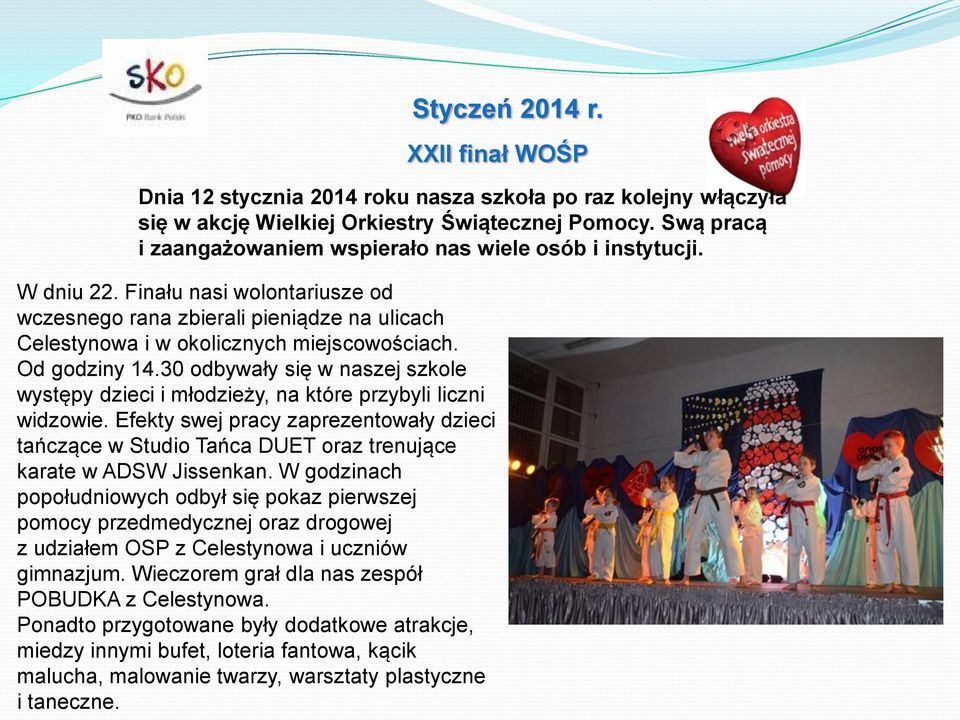 Od godziny 14.30 odbywały się w naszej szkole występy dzieci i młodzieży, na które przybyli liczni widzowie.