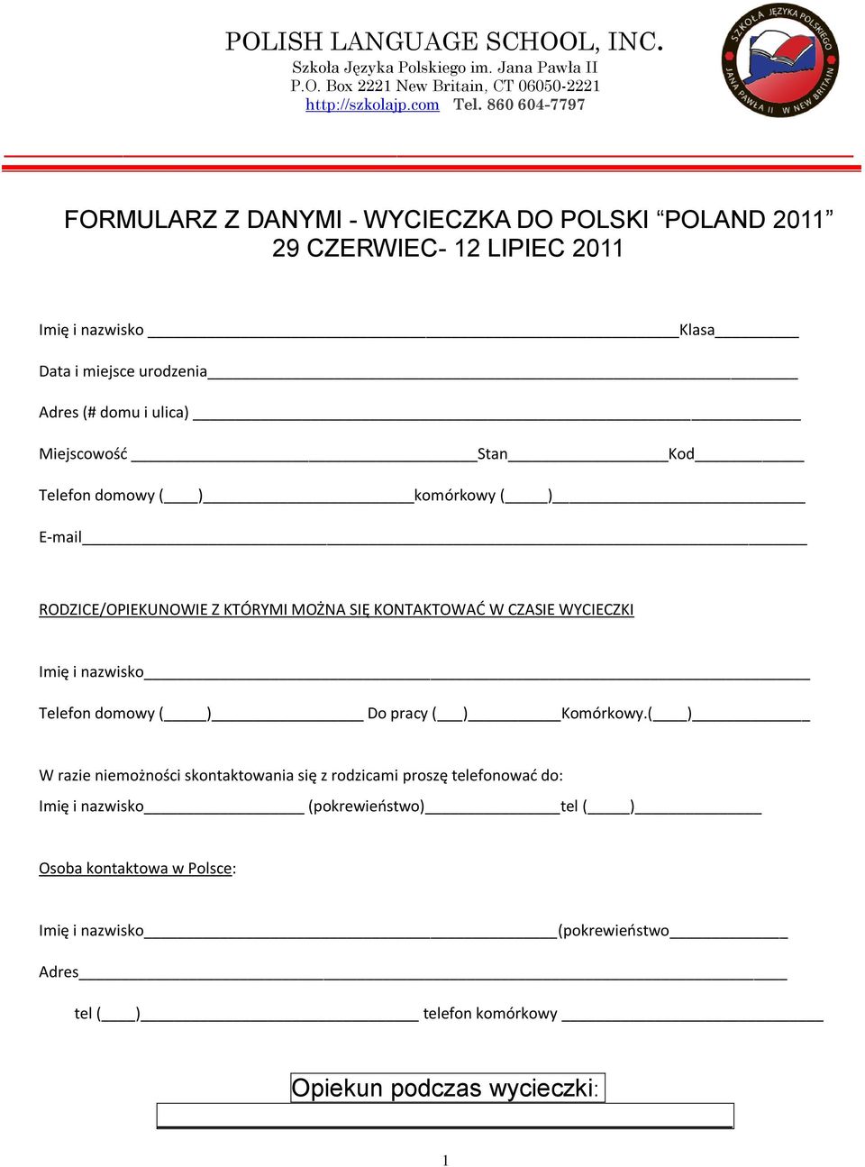 i nazwisko Telefon domowy ( ) Do pracy ( ) Komórkowy.