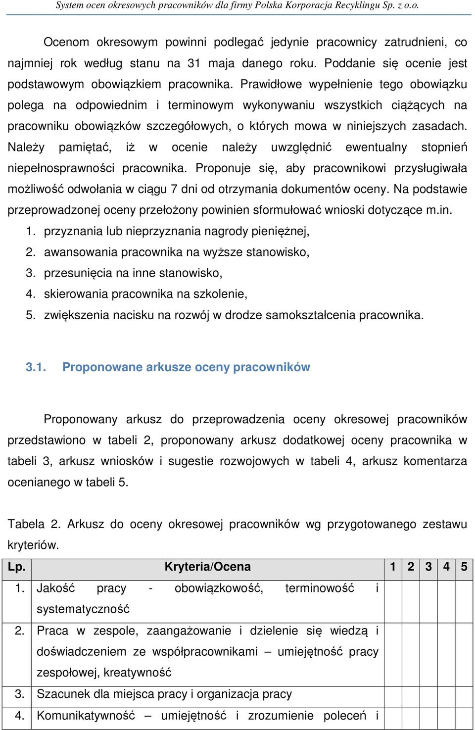 Należy pamiętać, iż w ocenie należy uwzględnić ewentualny stopnień niepełnosprawności pracownika.