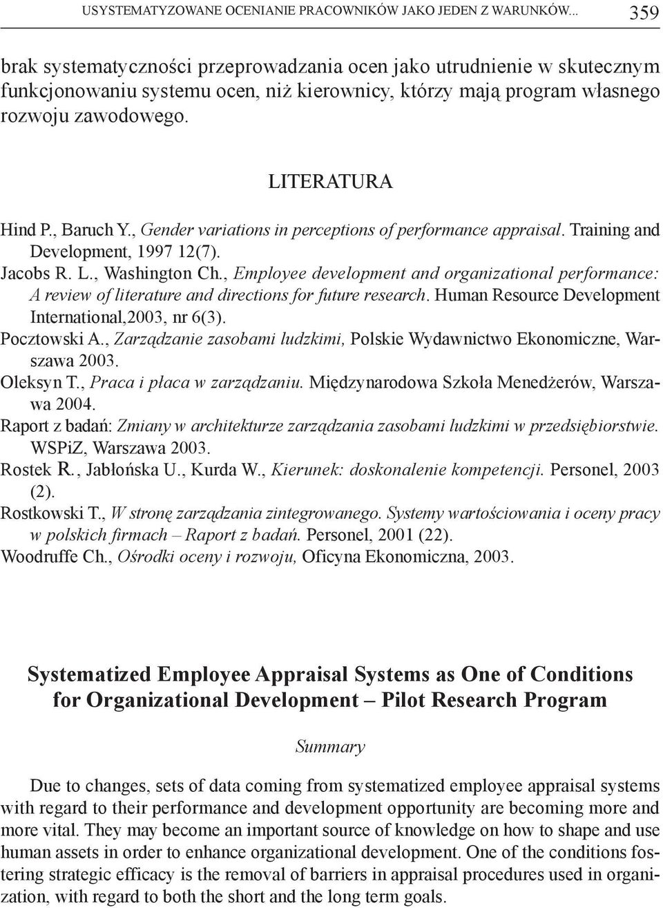, Baruch Y., Gender variations in perceptions of performance appraisal. Training and Development, 1997 12(7). Jacobs R. L., Washington Ch.