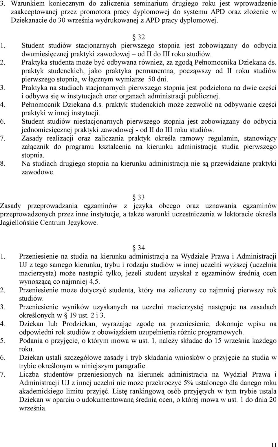 Praktyka studenta może być odbywana również, za zgodą Pełnomocnika Dziekana ds.