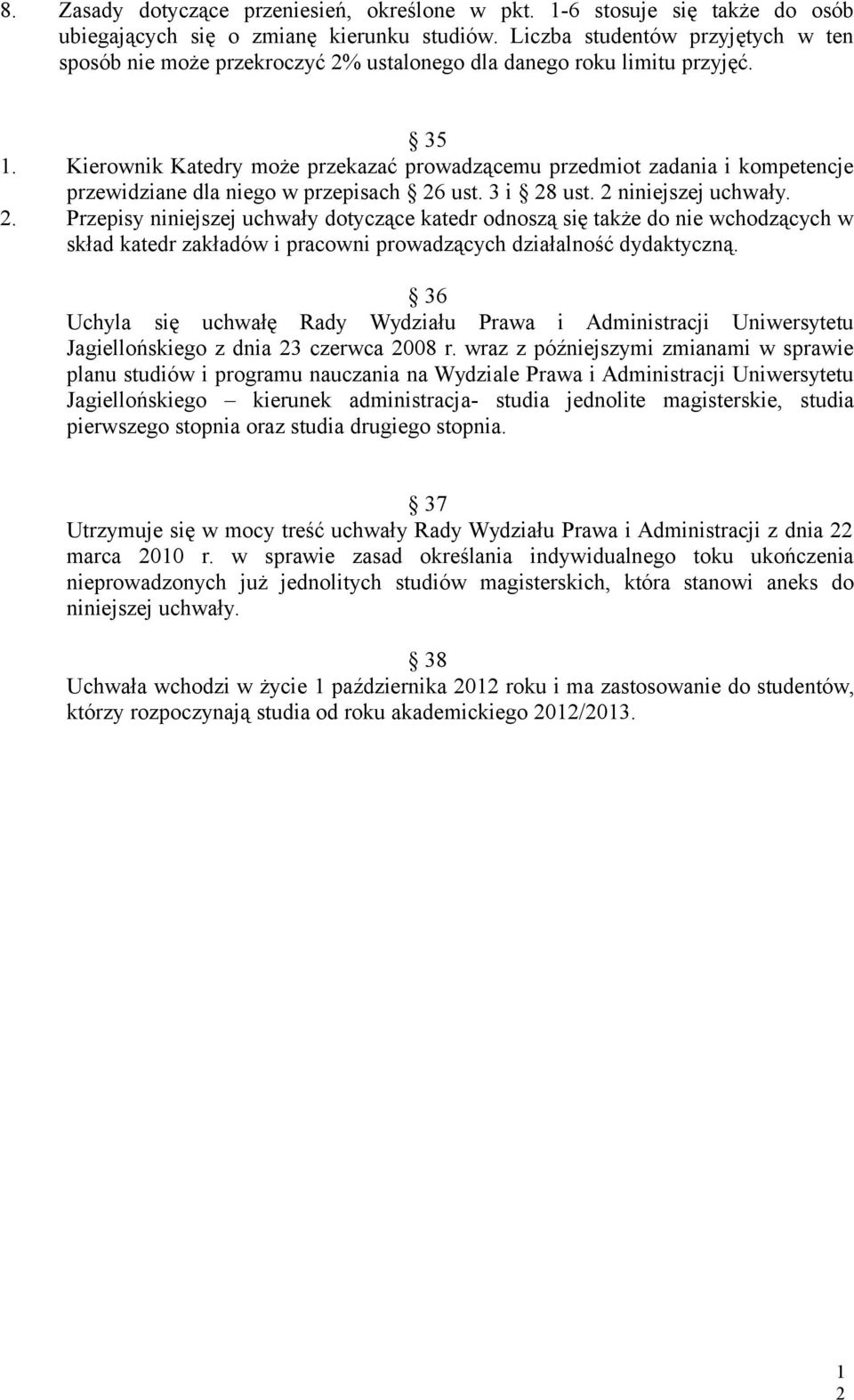 Kierownik Katedry może przekazać prowadzącemu przedmiot zadania i kompetencje przewidziane dla niego w przepisach 26