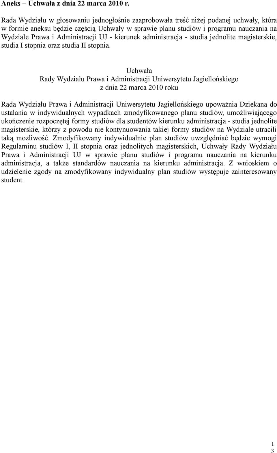 Administracji UJ - kierunek administracja - studia jednolite magisterskie, studia I stopnia oraz studia II stopnia.