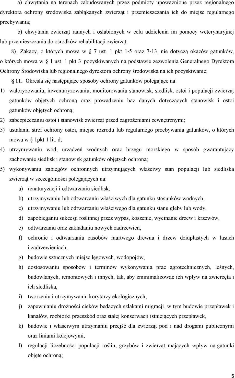 1 pkt 1-5 oraz 7-13, nie dotyczą okazów gatunków, o których mowa w 1 ust.