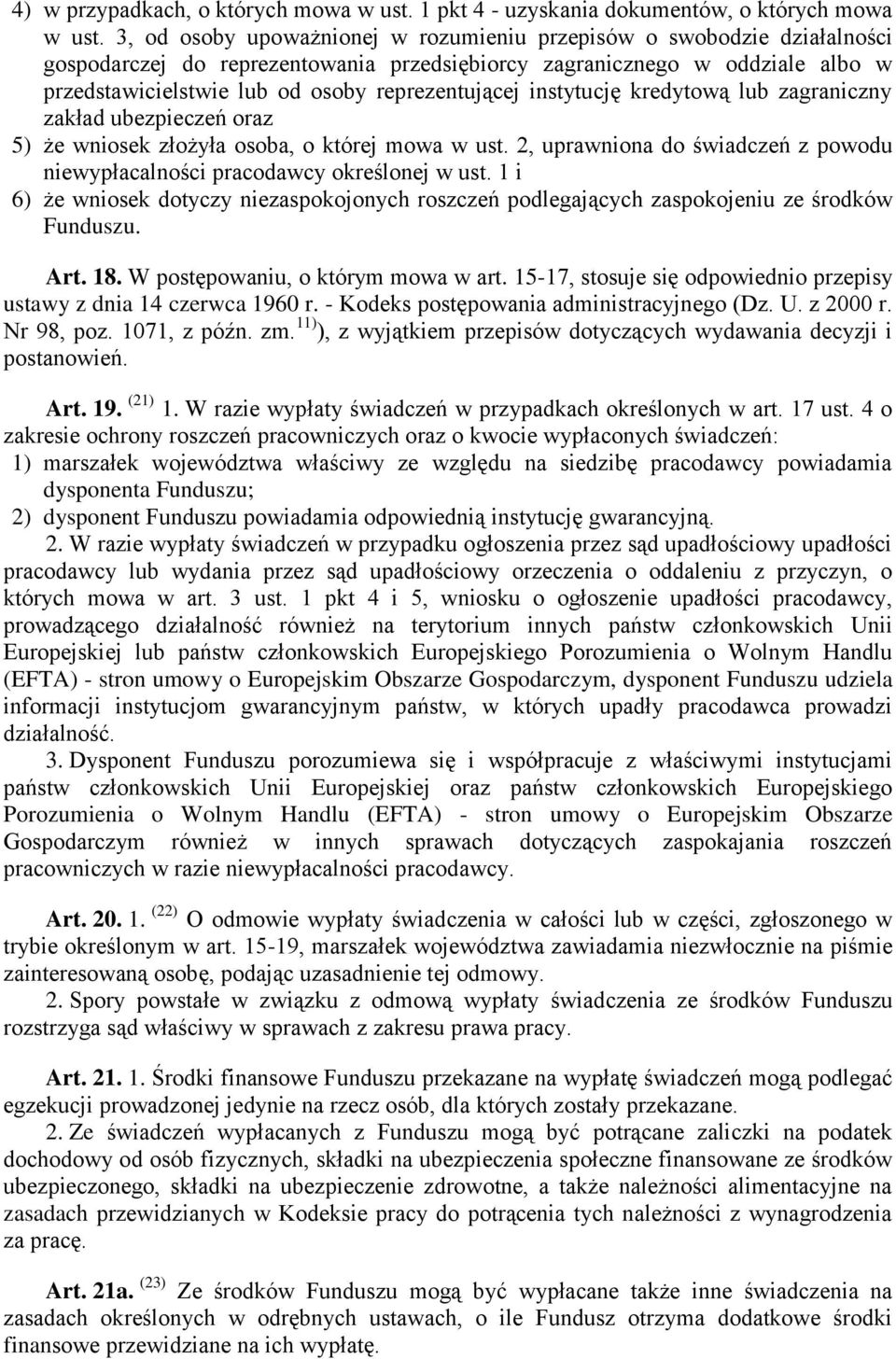 reprezentującej instytucję kredytową lub zagraniczny zakład ubezpieczeń oraz 5) że wniosek złożyła osoba, o której mowa w ust.