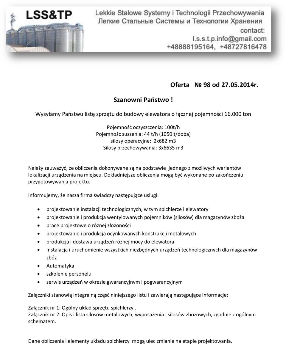 jednego z możliwych wariantów lokalizacji urządzenia na miejscu. Dokładniejsze obliczenia mogą być wykonane po zakończeniu przygotowywania projektu.