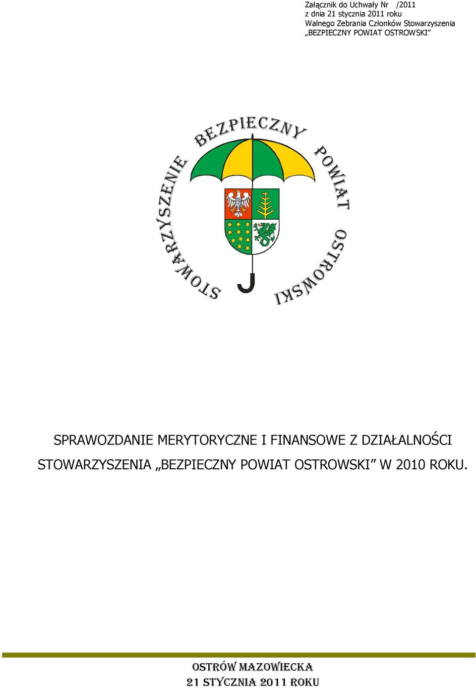 OSTROWSKI POWIAT SPRAWOZDANIE MERYTORYCZNE I FINANSOWE Z DZIAŁALNOŚCI