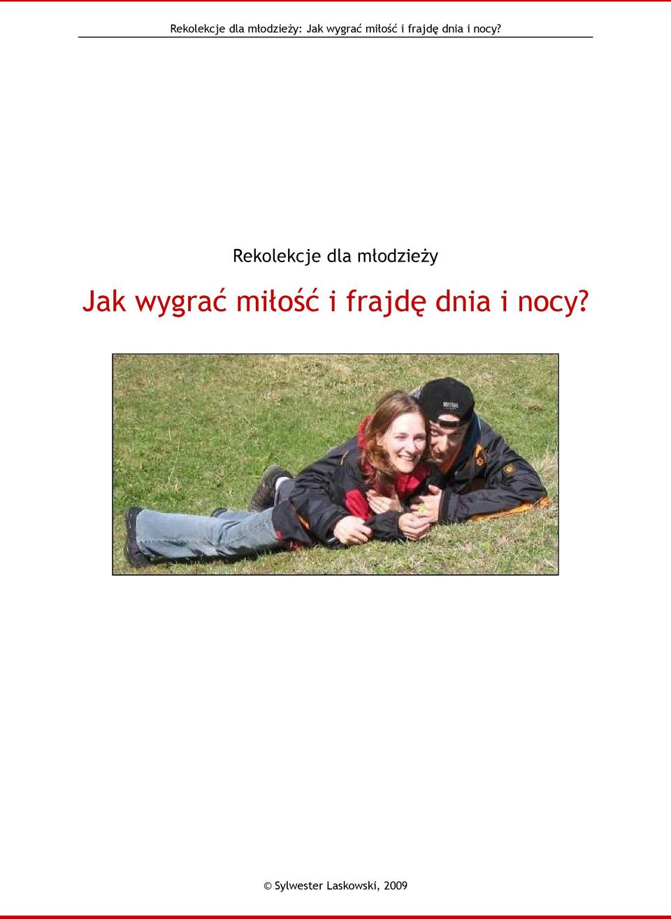 miłść i frajdę dnia i