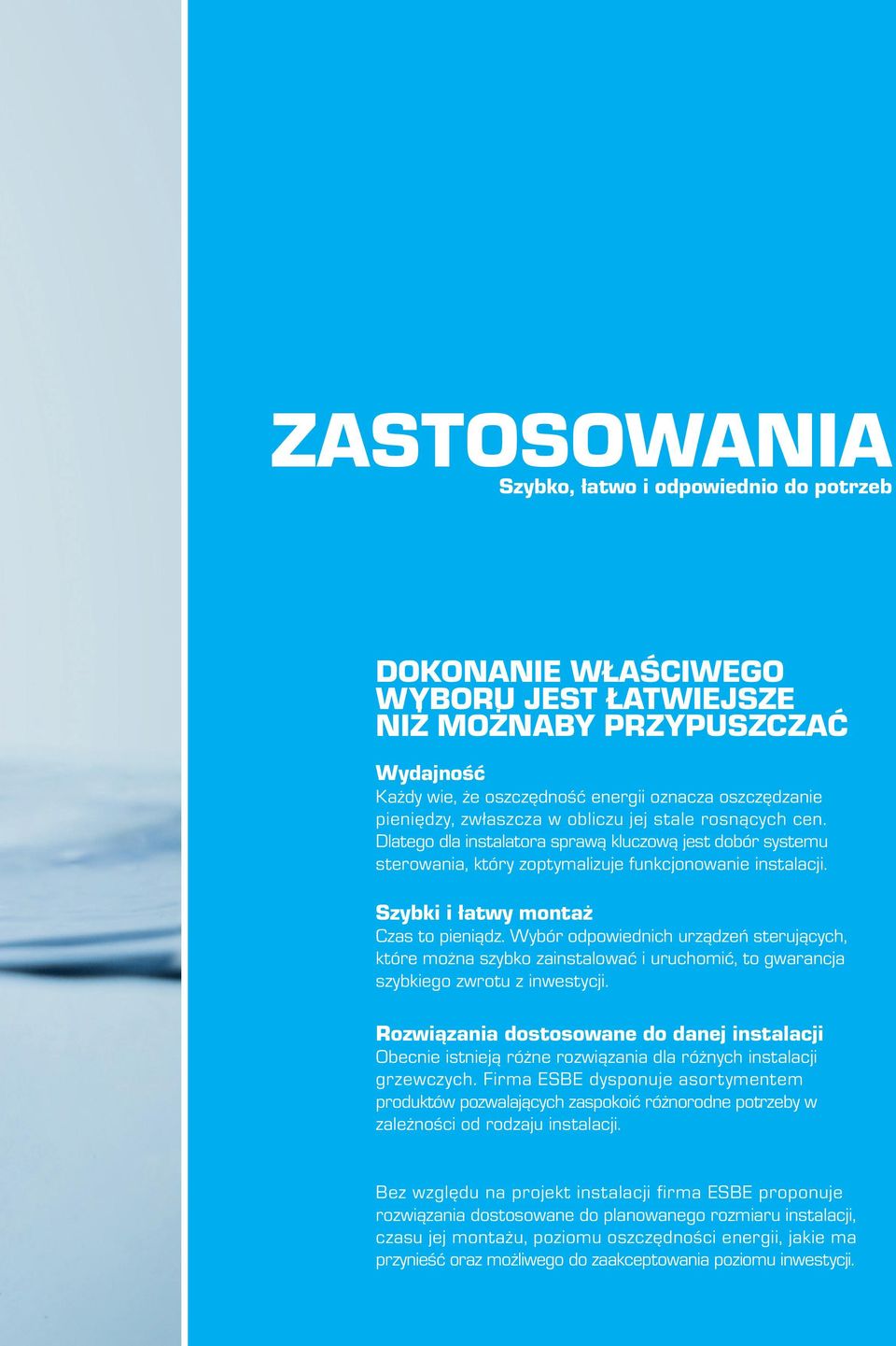 Wybór odpowiednich urządzeń sterujących, które można szybko zainstalować i uruchomić, to gwarancja szybkiego zwrotu z inwestycji.