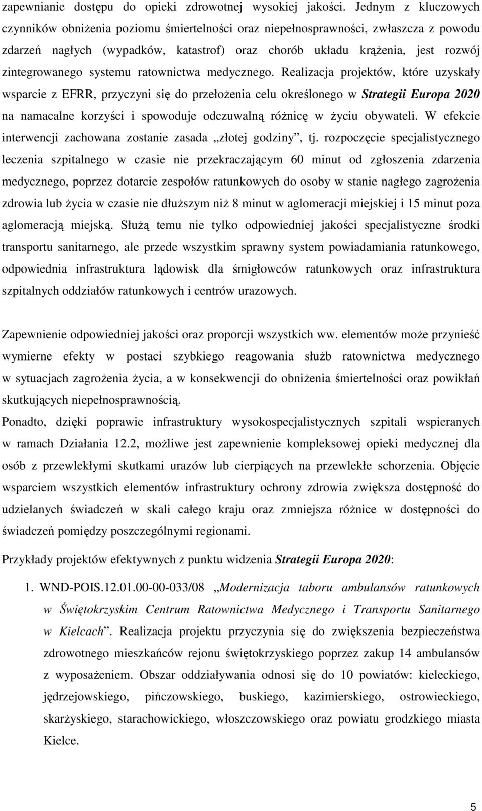 systemu ratownictwa medycznego.