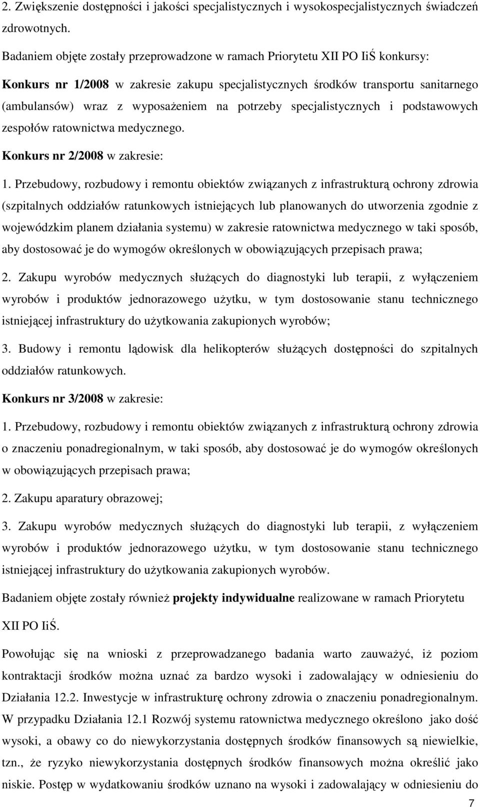 na potrzeby specjalistycznych i podstawowych zespołów ratownictwa medycznego. Konkurs nr 2/2008 w zakresie: 1.