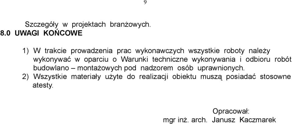w oparciu o Warunki techniczne wykonywania i odbioru robót budowlano montażowych pod