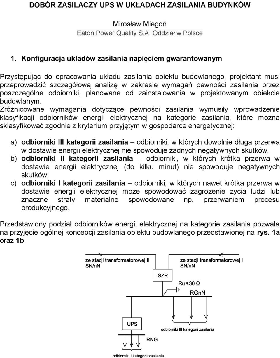 zasilania przez poszczególne odbiorniki, planowane od zainstalowania w projektowanym obiekcie budowlanym.