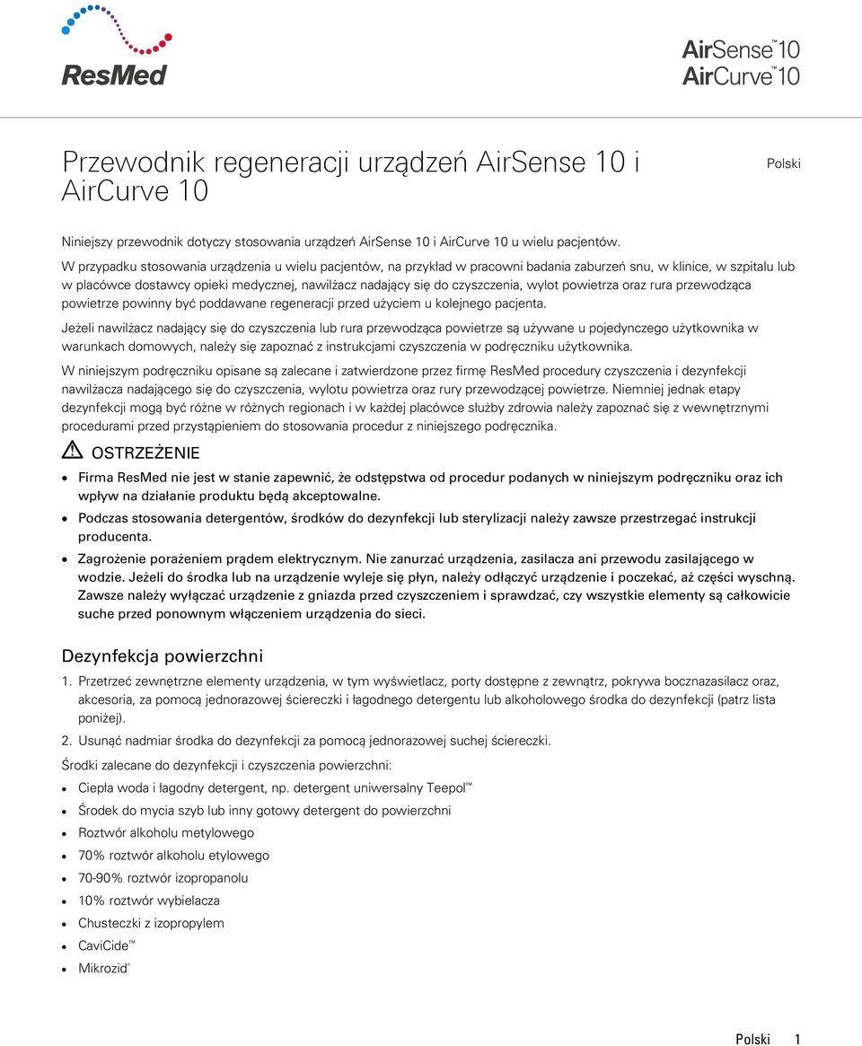 czyszczenia, wylot powietrza oraz rura przewodząca powietrze powinny być poddawane regeneracji przed użyciem u kolejnego pacjenta.