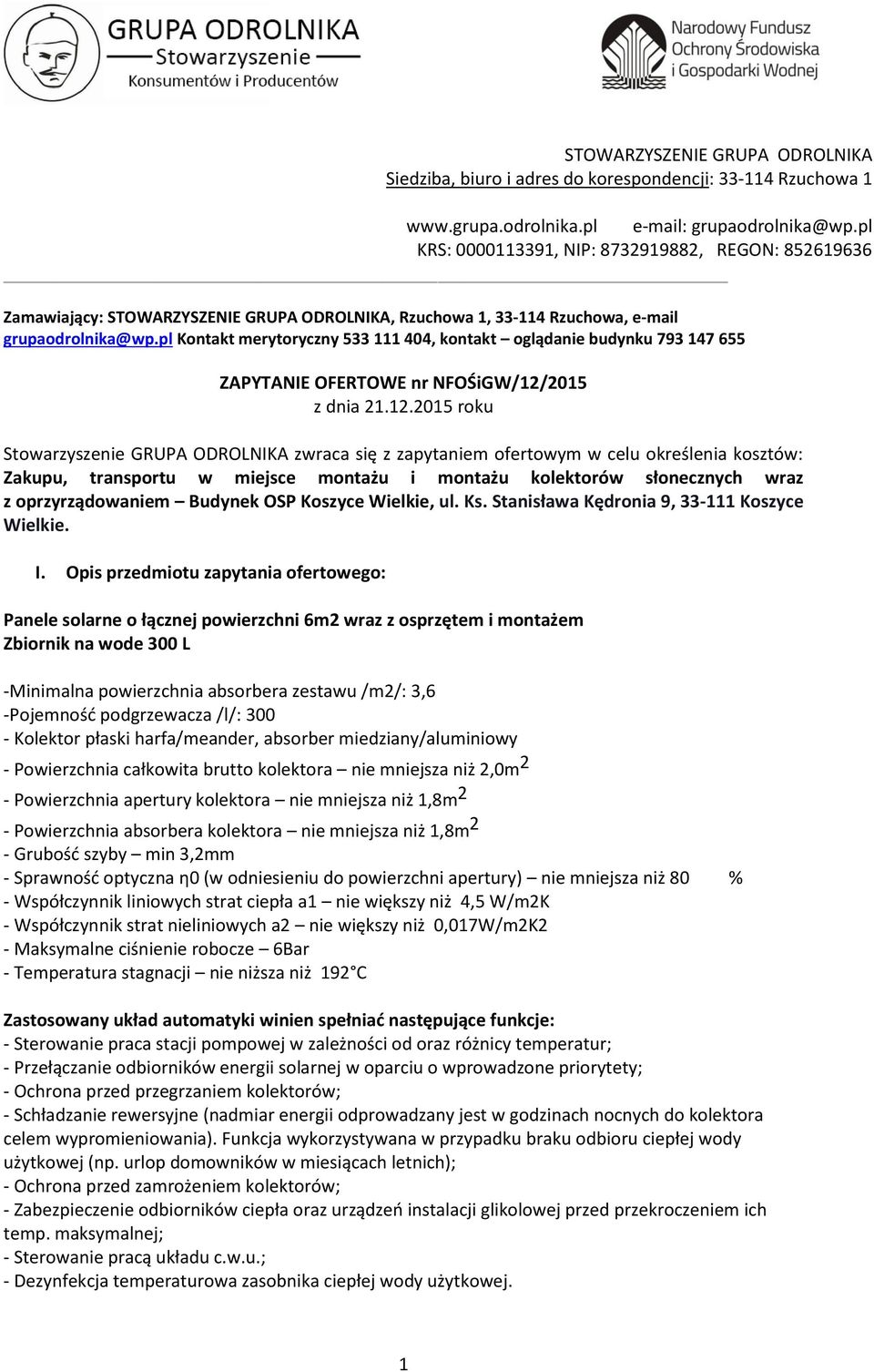 pl Kontakt merytoryczny 533 111 404, kontakt oglądanie budynku 793 147 655 ZAPYTANIE OFERTOWE nr NFOŚiGW/12/