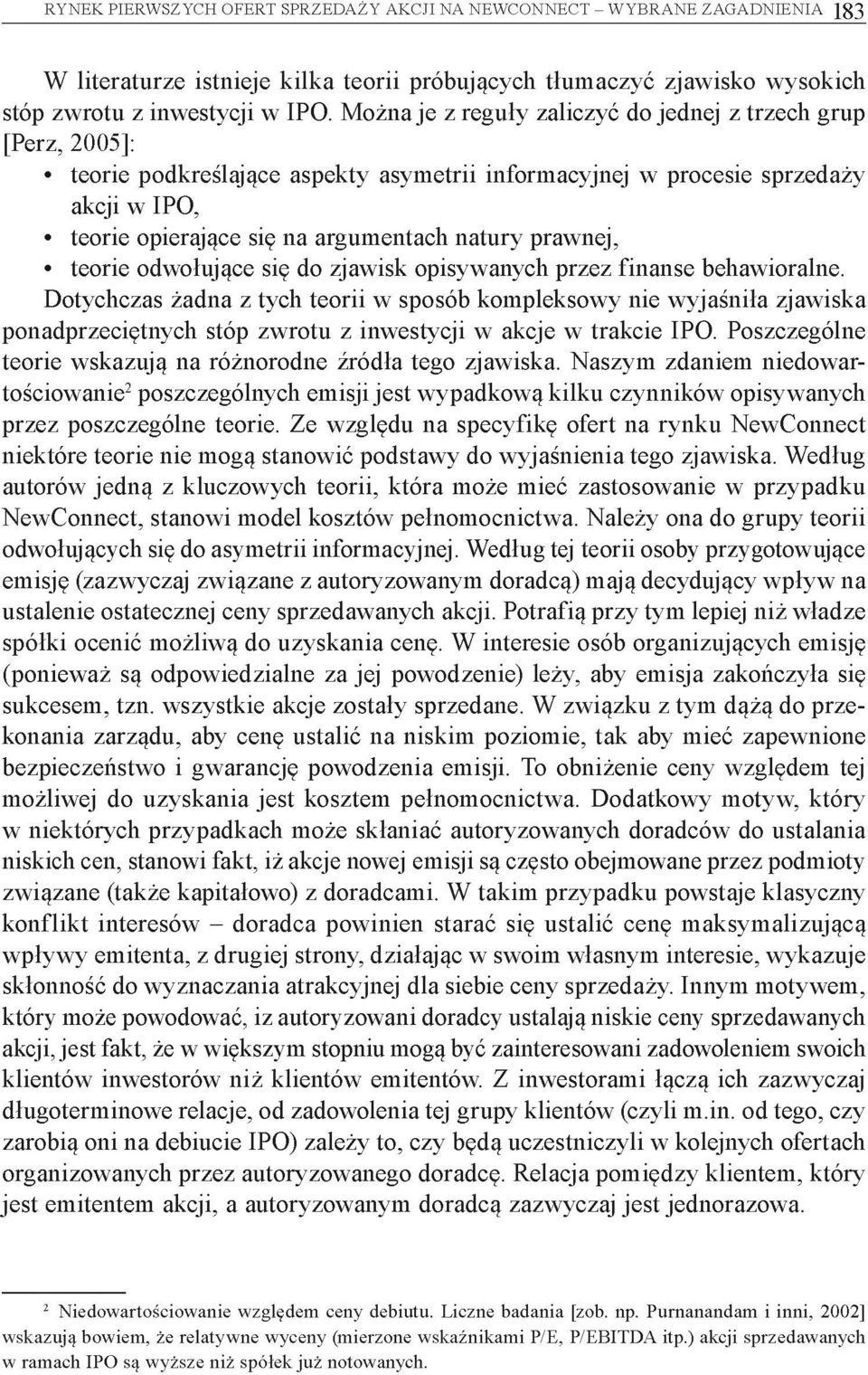 prawnej, teorie odwołujące się do zjawisk opisywanych przez finanse behawioralne.