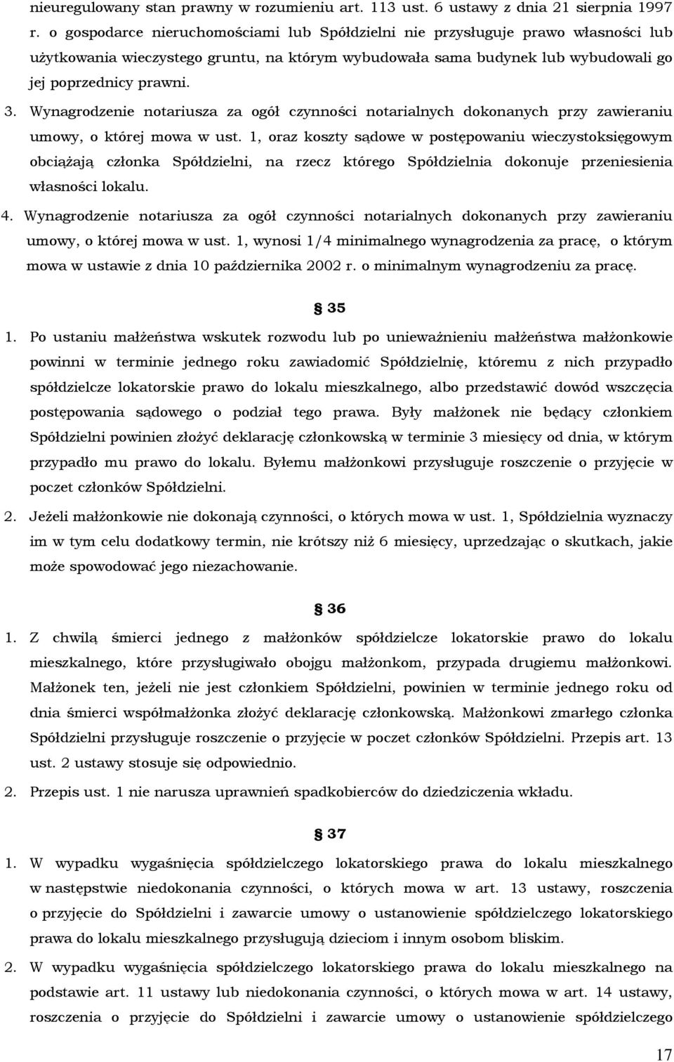 Wynagrodzenie notariusza za ogół czynności notarialnych dokonanych przy zawieraniu umowy, o której mowa w ust.
