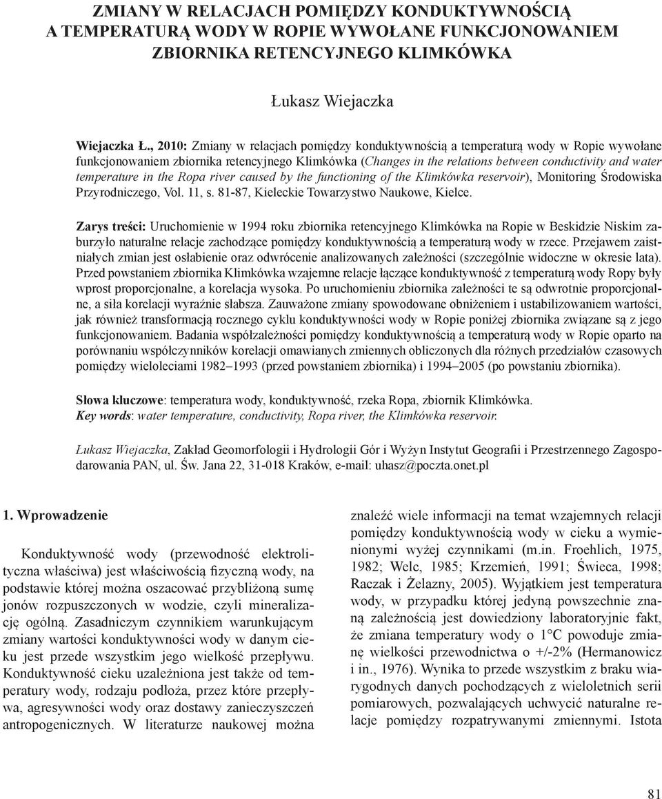temperature in the Ropa river caused by the functioning of the Klimkówka reservoir), Monitoring Środowiska Przyrodniczego, Vol. 11, s. 81-87, Kieleckie Towarzystwo Naukowe, Kielce.