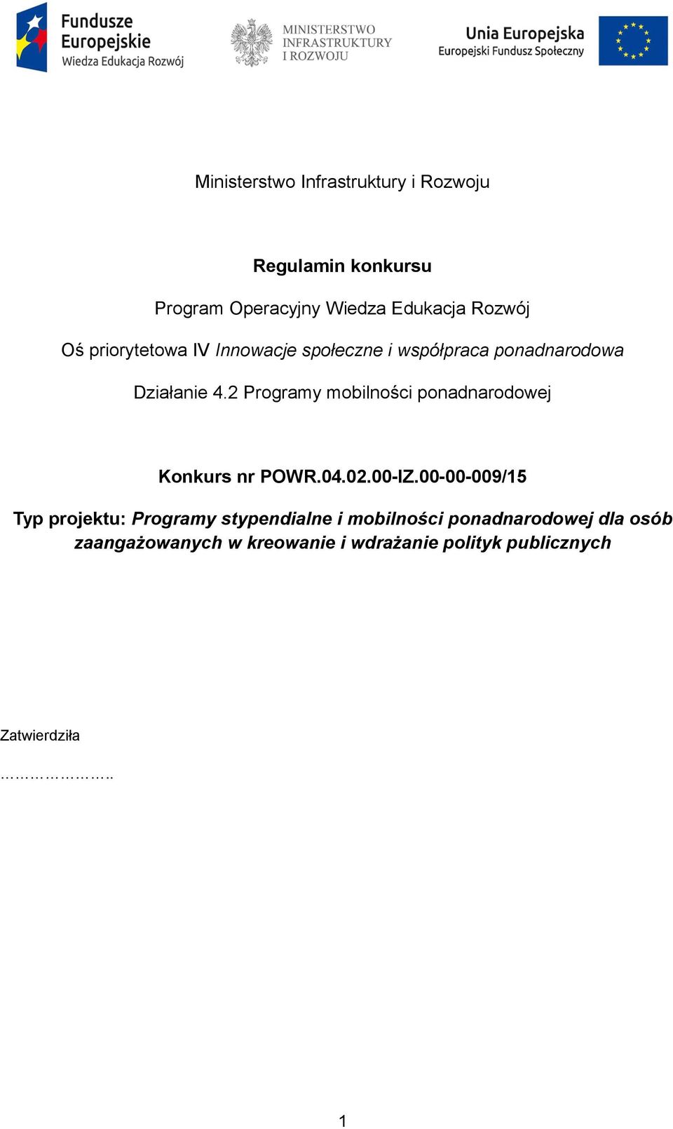 2 Programy mobilności ponadnarodowej Konkurs nr POWR.04.02.00-IZ.