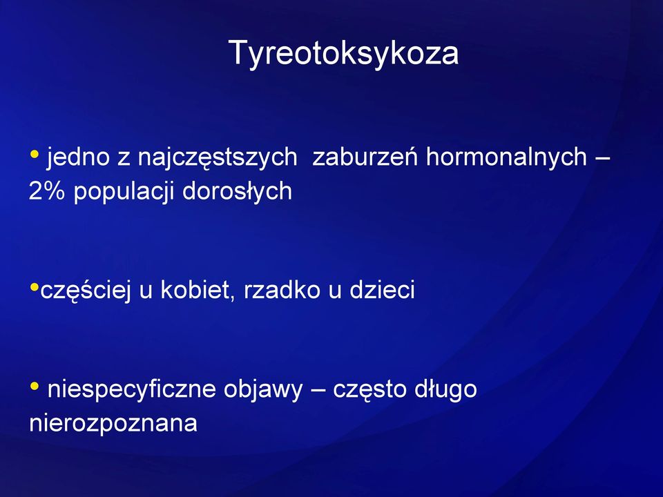 dorosłych częściej u kobiet, rzadko u