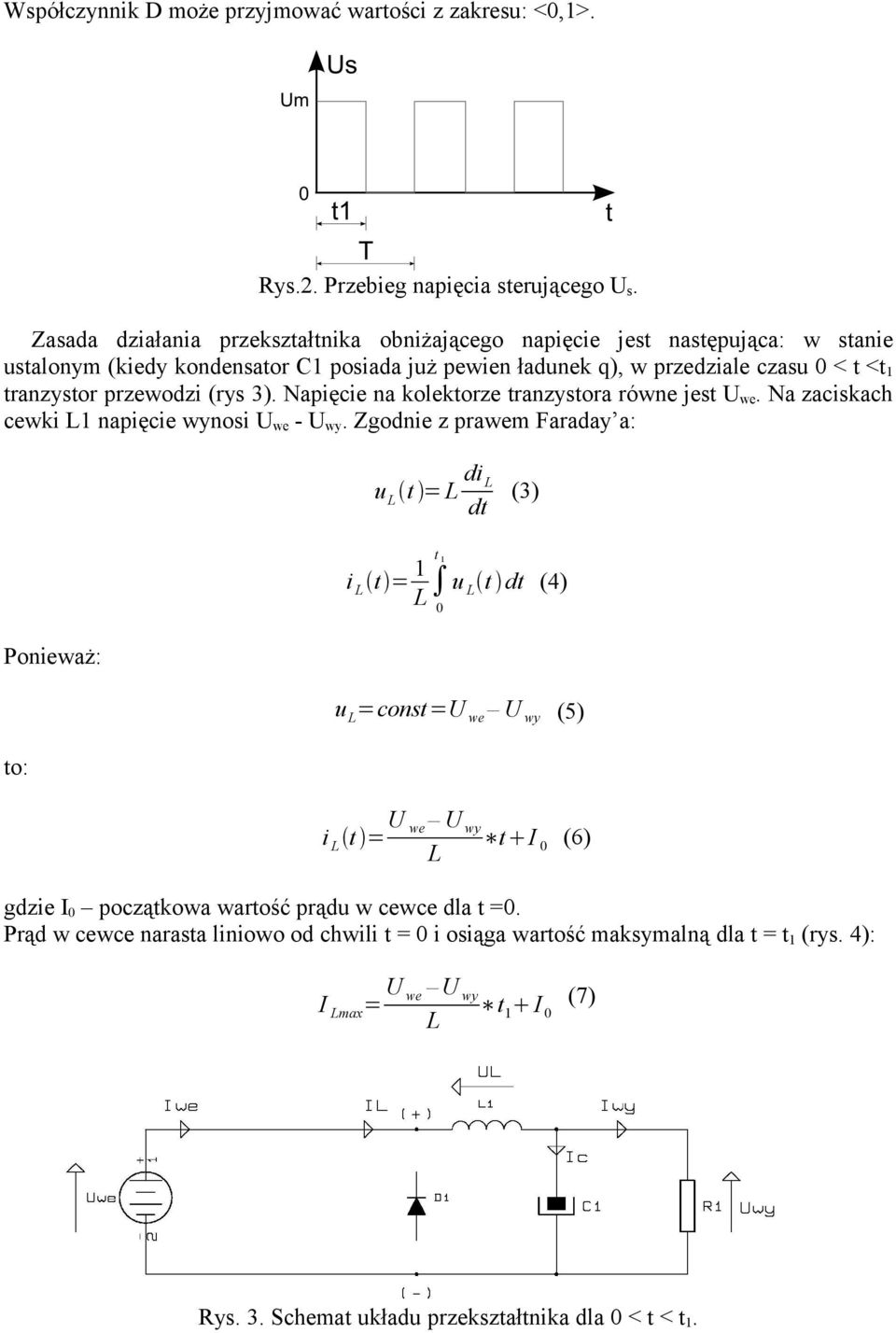 (rys 3). Napięcie na kolektorze tranzystora równe jest Uwe. Na zaciskach cewki L napięcie wynosi Uwe - Uwy.