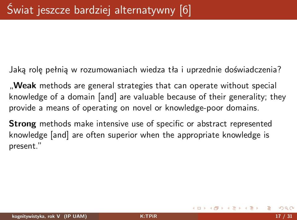generality; they provide a means of operating on novel or knowledge-poor domains.