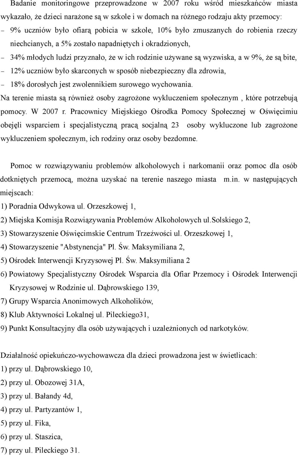 uczniów było skarconych w sposób niebezpieczny dla zdrowia, 18% dorosłych jest zwolennikiem surowego wychowania.