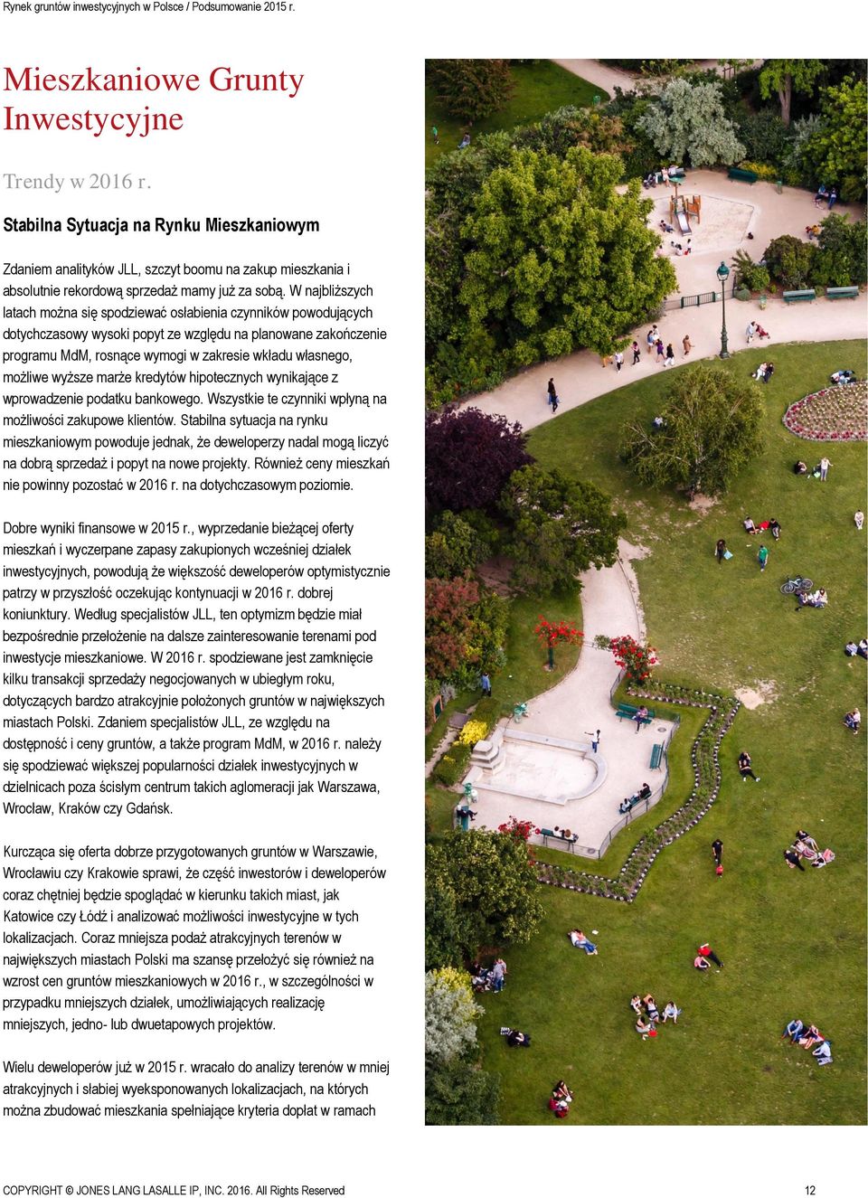 możliwe wyższe marże kredytów hipotecznych wynikające z wprowadzenie podatku bankowego. Wszystkie te czynniki wpłyną na możliwości zakupowe klientów.