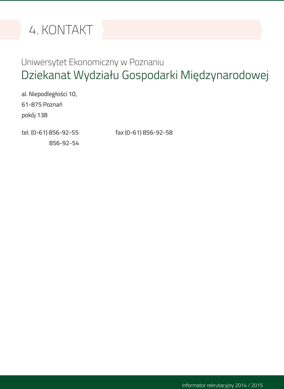 al. Niepodległości 10, 61-875 Poznań pokój 138