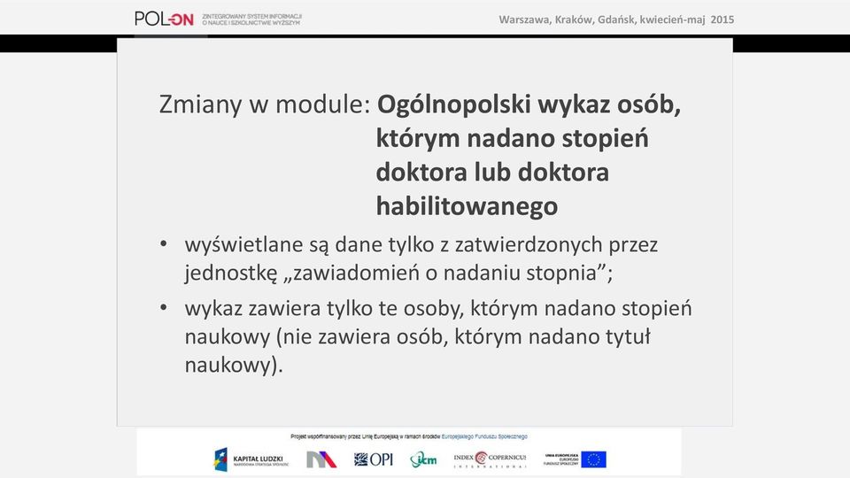 przez jednostkę zawiadomień o nadaniu stopnia ; wykaz zawiera tylko te