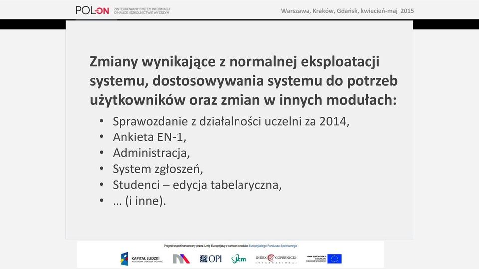 innych modułach: Sprawozdanie z działalności uczelni za 2014,